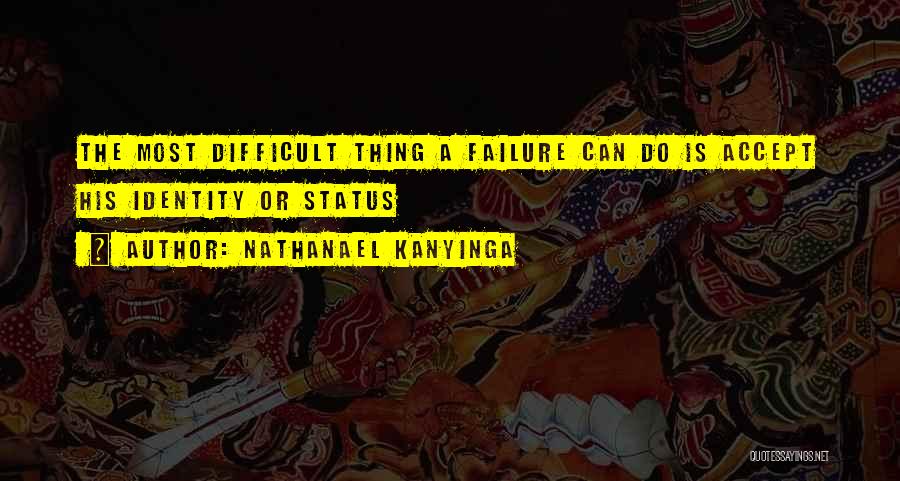 Nathanael Kanyinga Quotes 232216