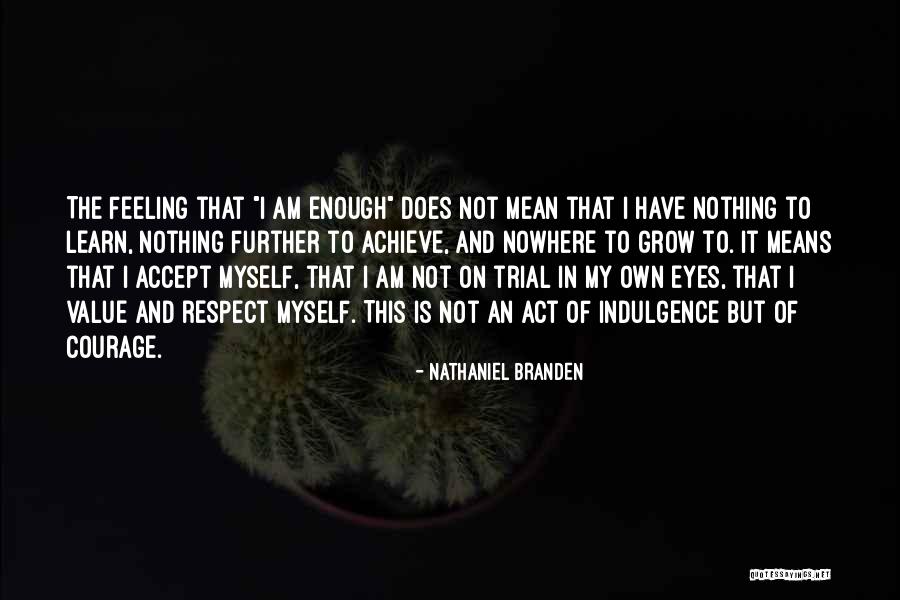 Nathaniel Branden Quotes 316740