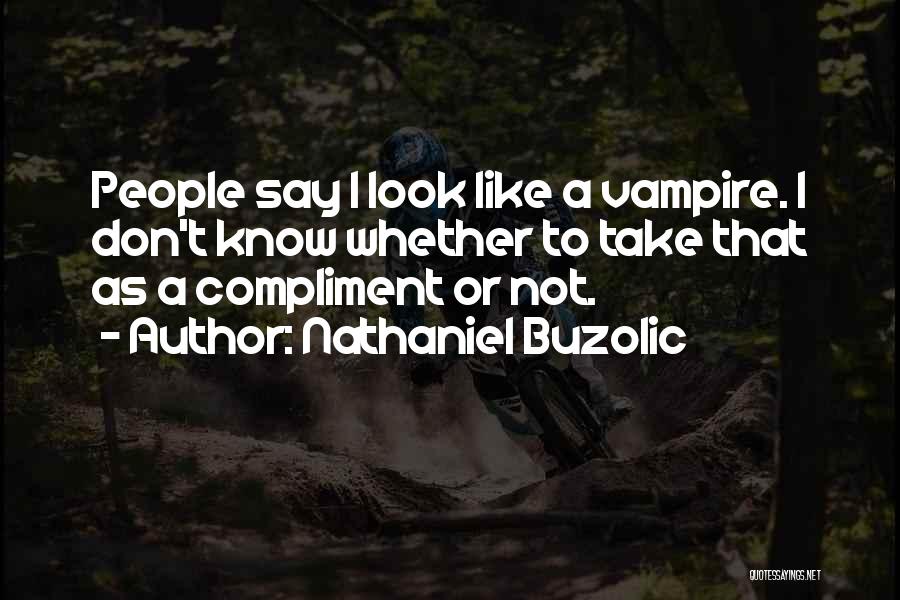 Nathaniel Buzolic Quotes 1616904