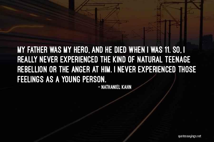 Nathaniel Kahn Quotes 1947351 Nathaniel Kahn Quotes 1947351