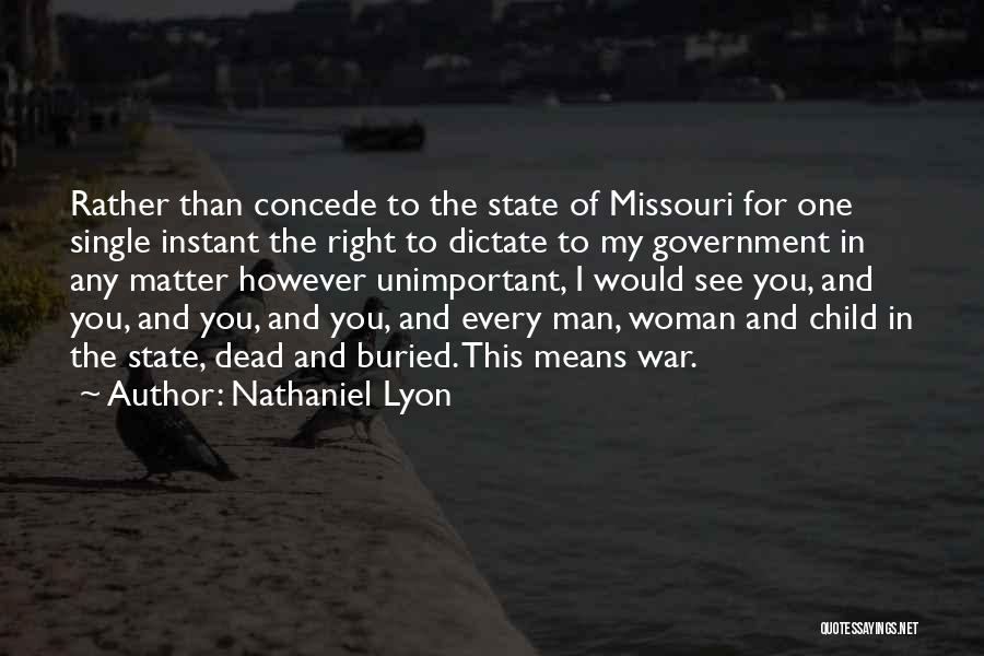 Nathaniel Lyon Quotes 203017