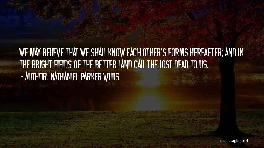 Nathaniel Parker Willis Quotes 2070782