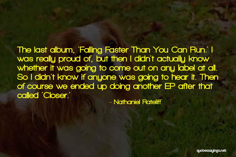 Nathaniel Rateliff Quotes 297964 Nathaniel Rateliff Quotes 297964