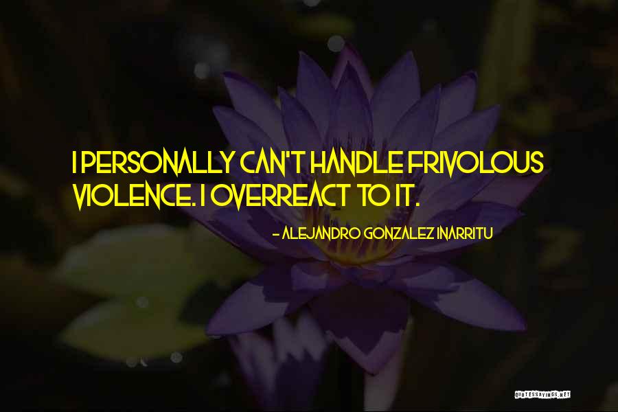 Nathl L Quotes By Alejandro Gonzalez Inarritu Nathl L Quotes By Alejandro Gonzalez Inarritu