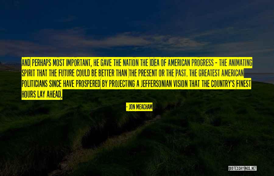 Nation And Country Quotes By Jon Meacham Nation And Country Quotes By Jon Meacham