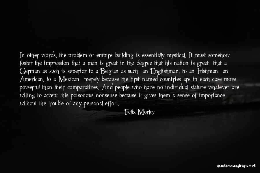 Nation Building Quotes By Felix Morley Nation Building Quotes By Felix Morley