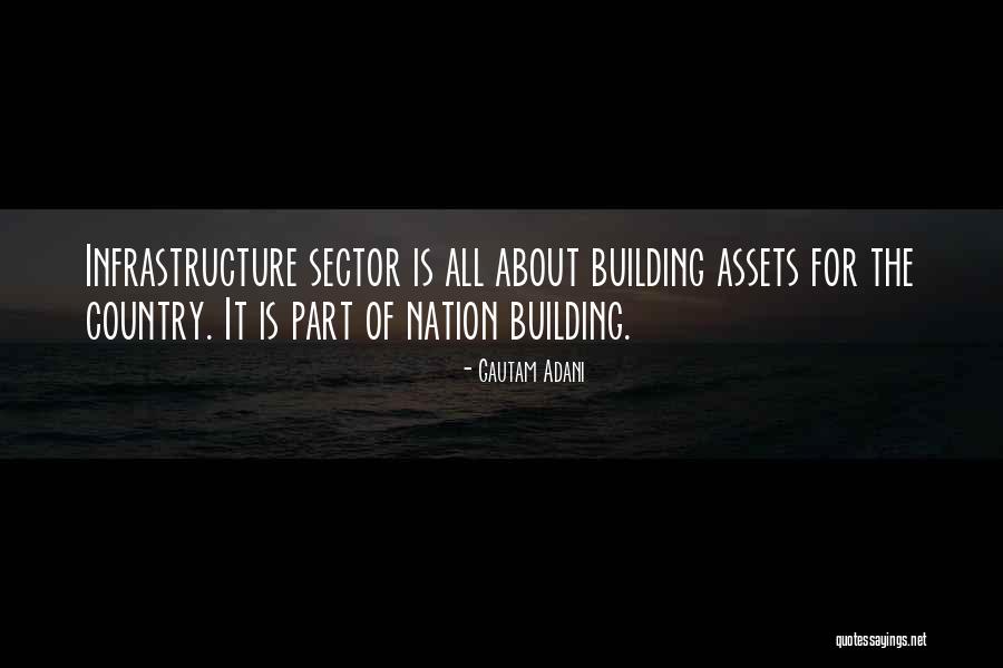 Nation Building Quotes By Gautam Adani Nation Building Quotes By Gautam Adani