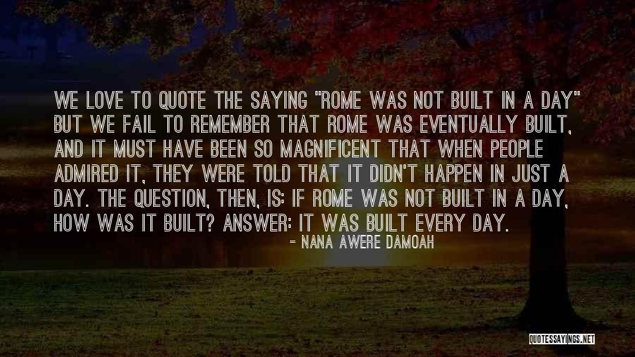 Nation Building Quotes By Nana Awere Damoah Nation Building Quotes By Nana Awere Damoah