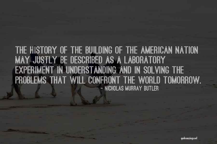 Nation Building Quotes By Nicholas Murray Butler Nation Building Quotes By Nicholas Murray Butler