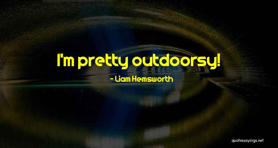 Nation Encyclopedia Quotes By Liam Hemsworth