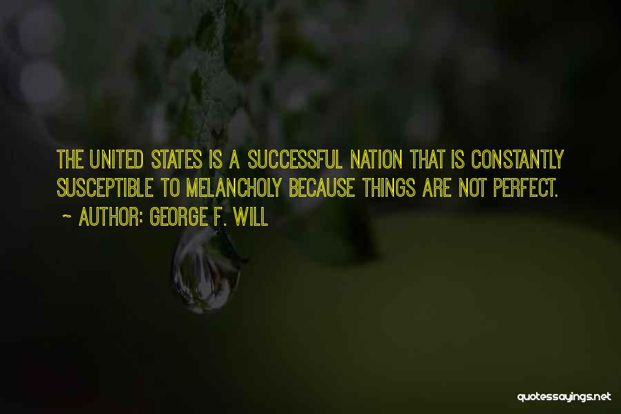 Nation States Quotes By George F. Will