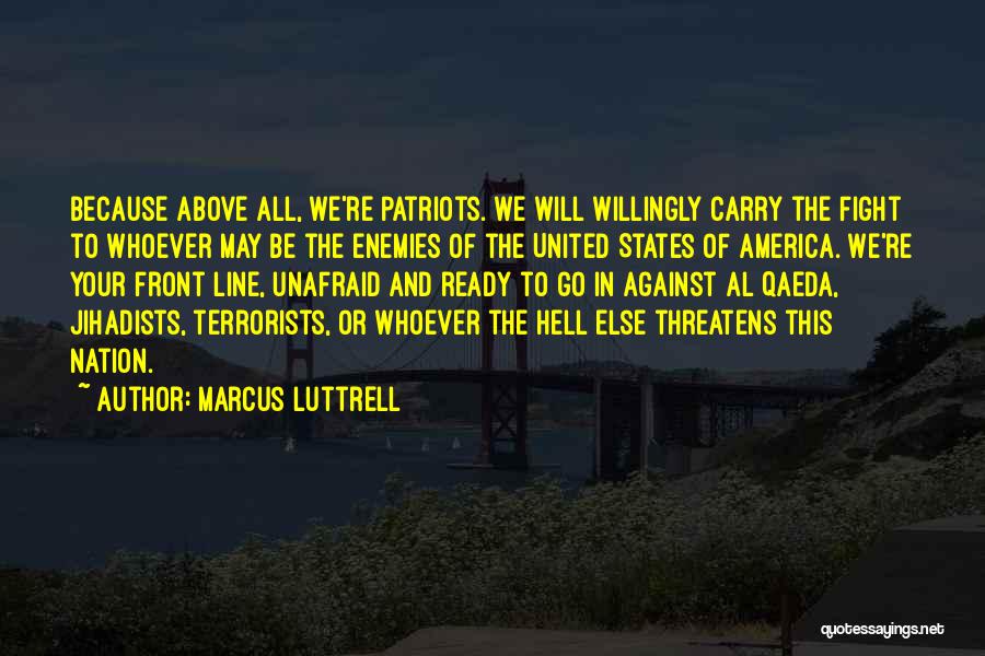 Nation States Quotes By Marcus Luttrell