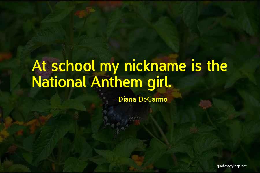 National Anthem Quotes By Diana DeGarmo