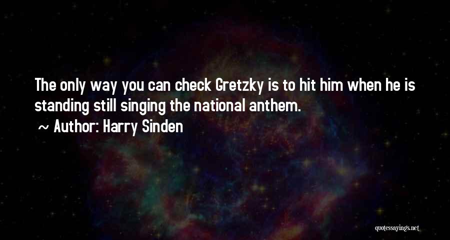 National Anthem Quotes By Harry Sinden