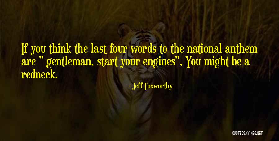 National Anthem Quotes By Jeff Foxworthy