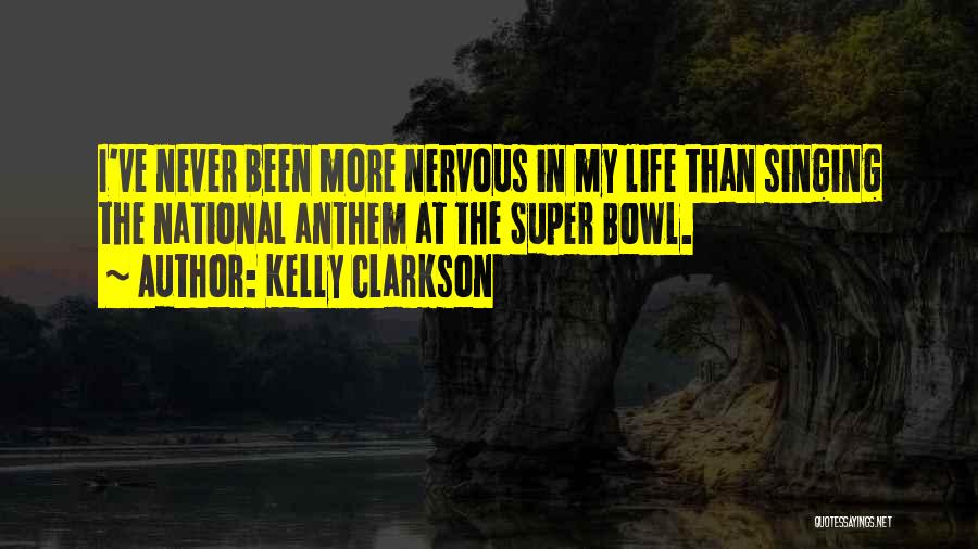 National Anthem Quotes By Kelly Clarkson