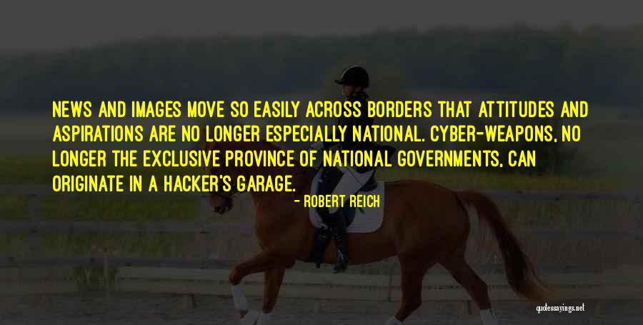National Borders Quotes By Robert Reich National Borders Quotes By Robert Reich
