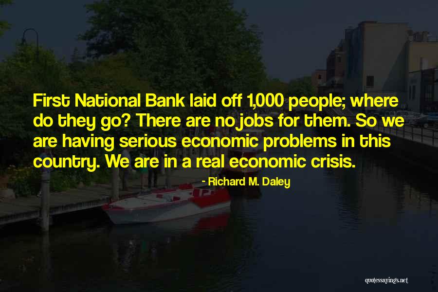 National Crisis Quotes By Richard M. Daley National Crisis Quotes By Richard M. Daley