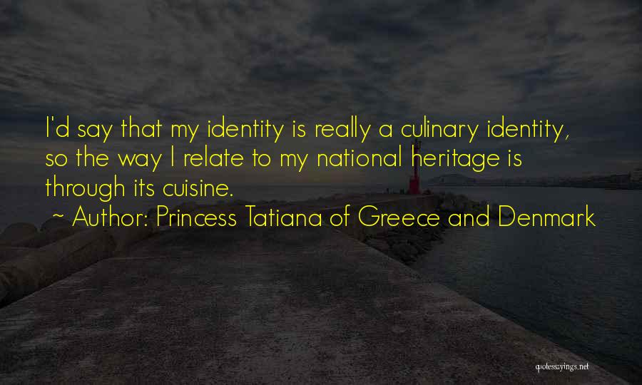 National Cuisine Quotes By Princess Tatiana Of Greece And Denmark