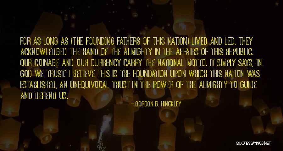 National Currency Quotes By Gordon B. Hinckley National Currency Quotes By Gordon B. Hinckley