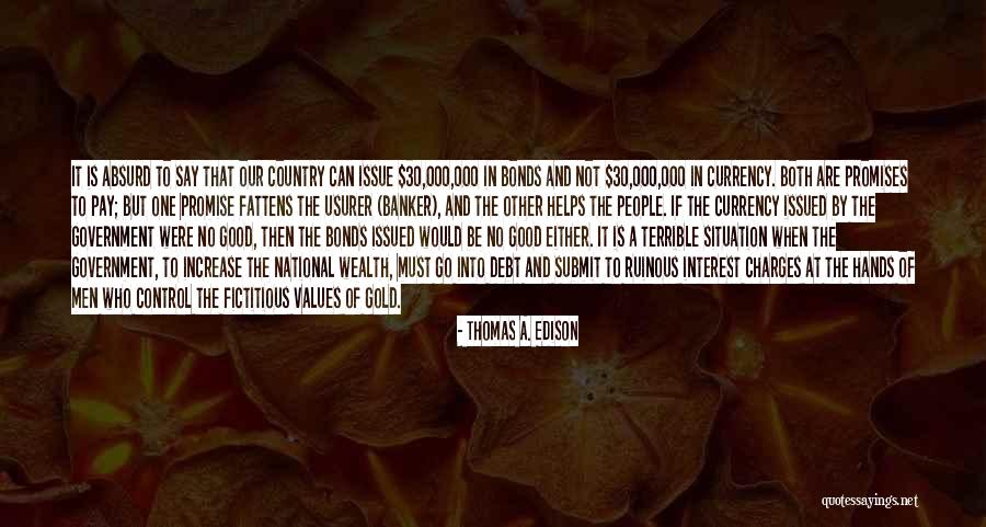 National Currency Quotes By Thomas A. Edison National Currency Quotes By Thomas A. Edison