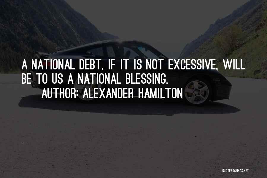 National Debt Quotes By Alexander Hamilton