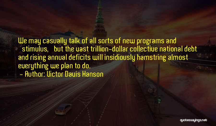 National Debt Quotes By Victor Davis Hanson