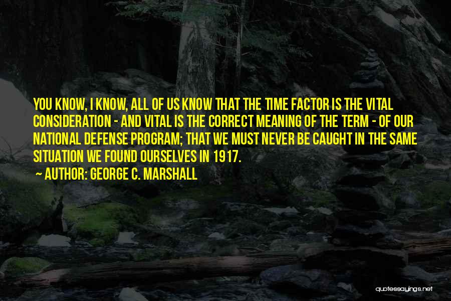 National Defense Quotes By George C. Marshall