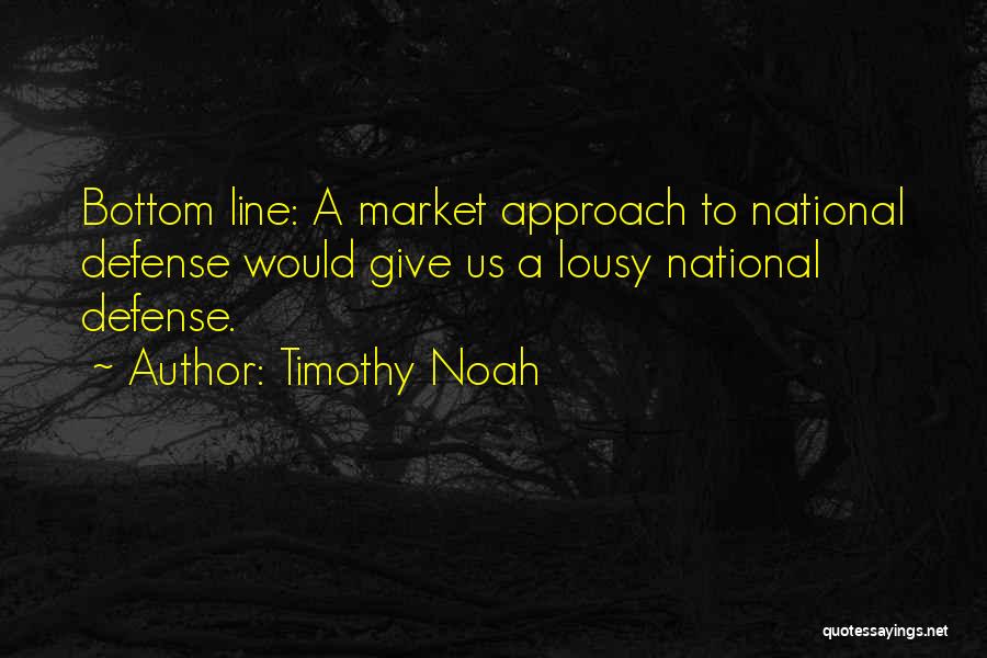 National Defense Quotes By Timothy Noah