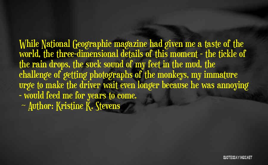 National Geographic Travel Quotes By Kristine K. Stevens