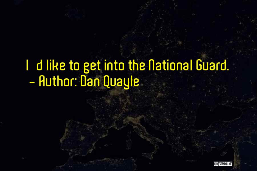 National Guard Quotes By Dan Quayle