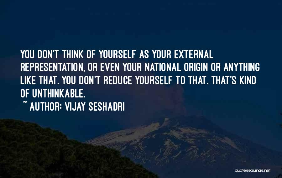 National Origin Quotes By Vijay Seshadri