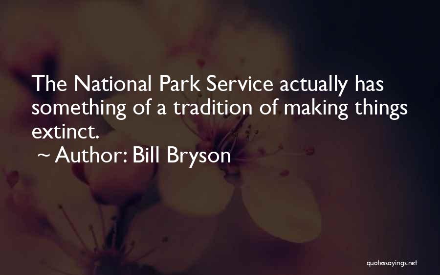 National Park Service Quotes By Bill Bryson