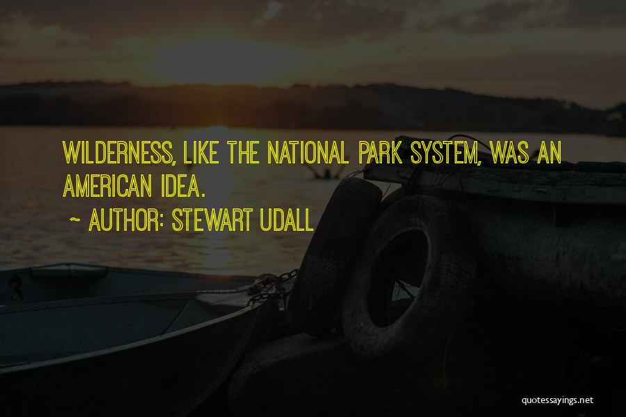National Park System Quotes By Stewart Udall