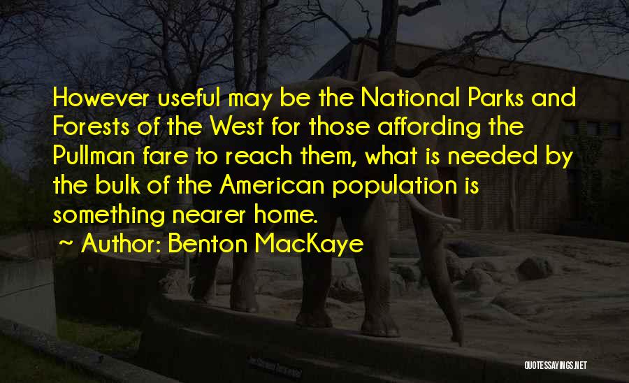 National Parks Quotes By Benton MacKaye