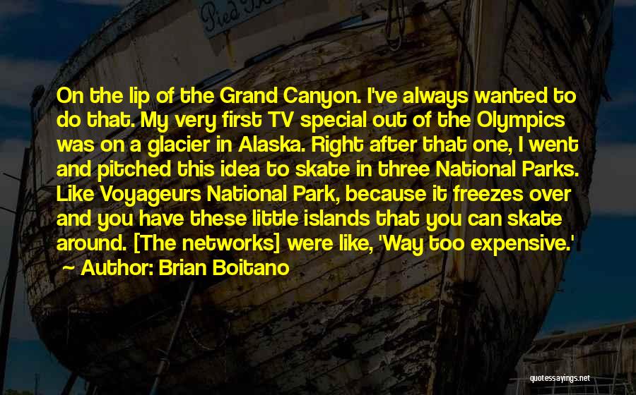 National Parks Quotes By Brian Boitano
