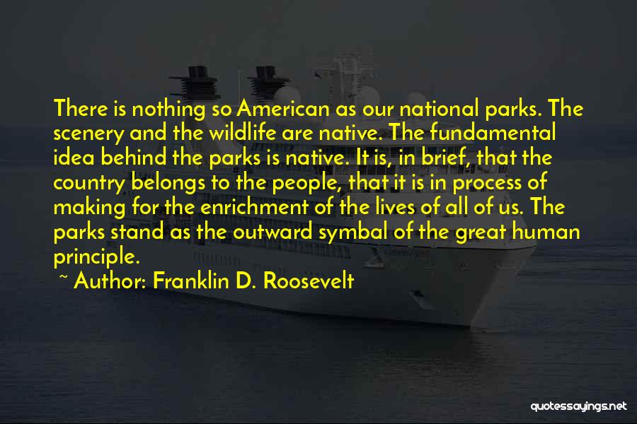 National Parks Quotes By Franklin D. Roosevelt