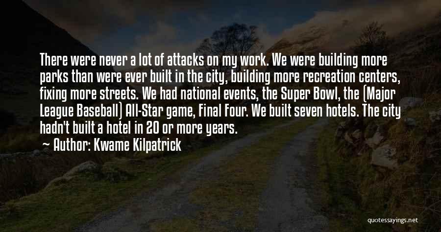 National Parks Quotes By Kwame Kilpatrick