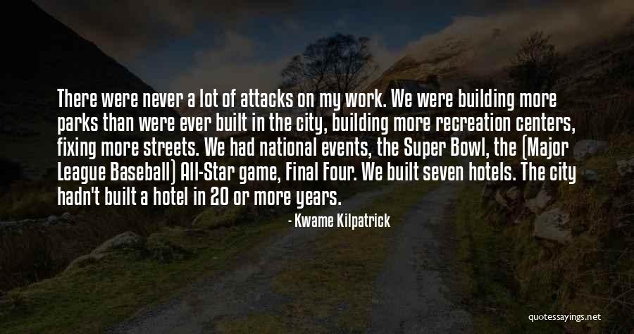 National Parks Quotes By Kwame Kilpatrick National Parks Quotes By Kwame Kilpatrick