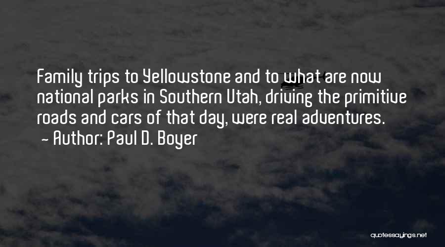National Parks Quotes By Paul D. Boyer