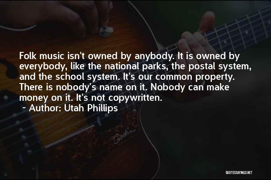 National Parks Quotes By Utah Phillips