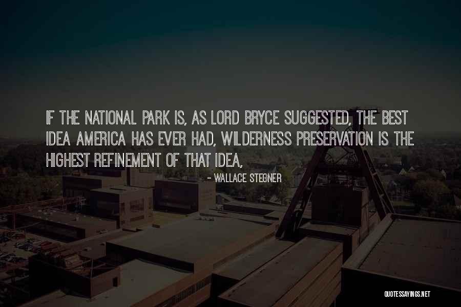 National Parks Quotes By Wallace Stegner