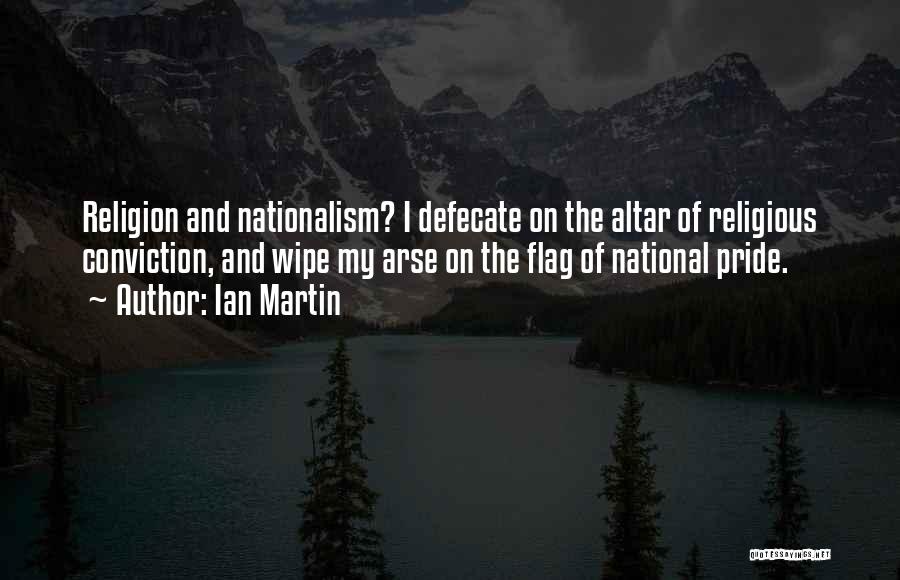National Pride Quotes By Ian Martin