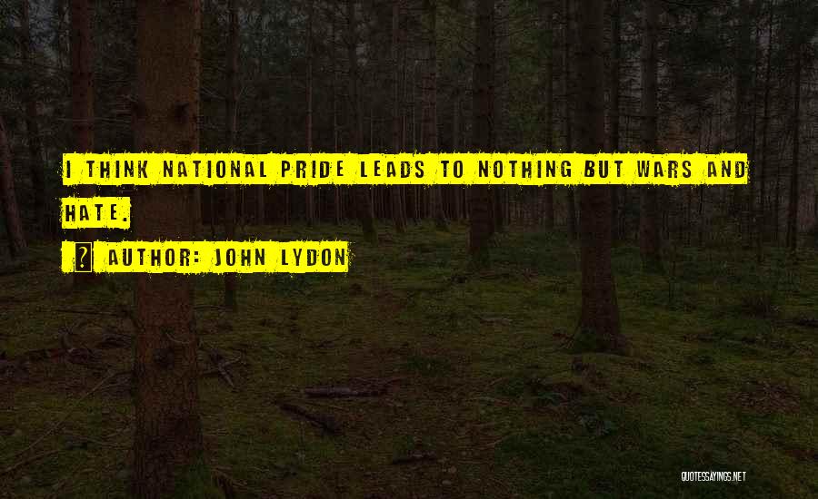 National Pride Quotes By John Lydon