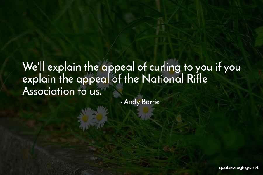 National Rifle Association Quotes By Andy Barrie National Rifle Association Quotes By Andy Barrie