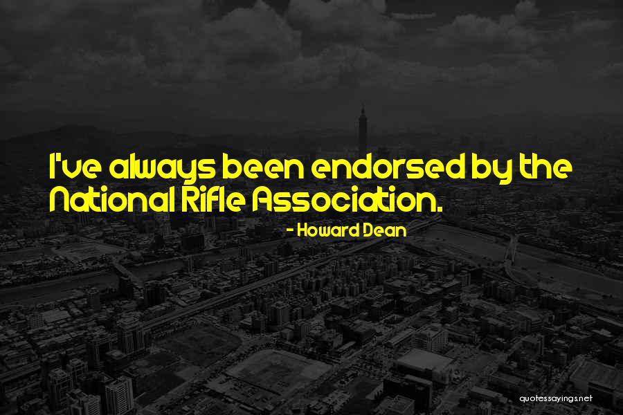 National Rifle Association Quotes By Howard Dean National Rifle Association Quotes By Howard Dean