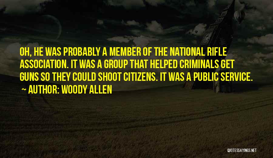 National Rifle Association Quotes By Woody Allen