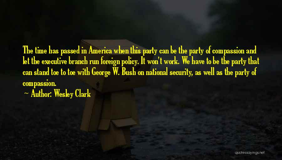 National Security Foreign Policy Quotes By Wesley Clark