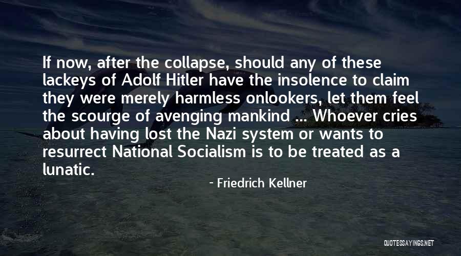 National Socialism Quotes By Friedrich Kellner National Socialism Quotes By Friedrich Kellner