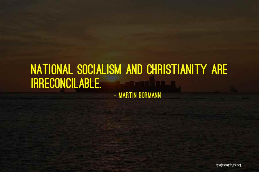 National Socialism Quotes By Martin Bormann National Socialism Quotes By Martin Bormann